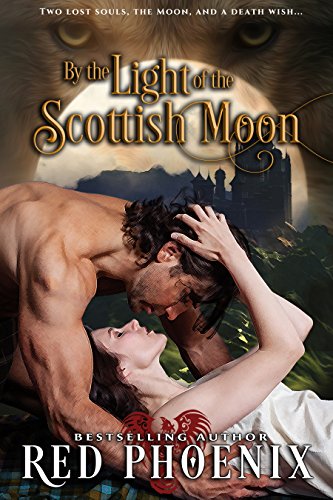 By the Light of the Scottish Moon – Unrated (My Kilted Wolf, #1)