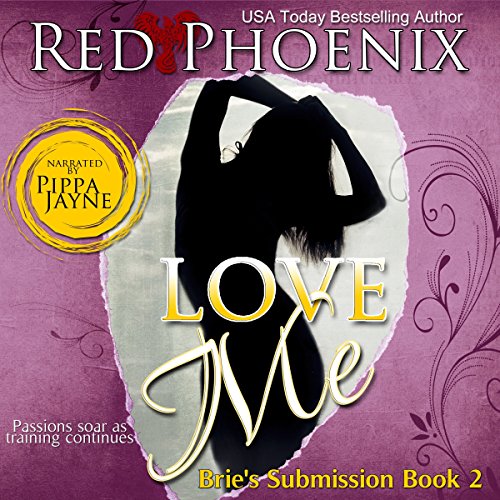 Love Me: Brie’s Submission, Book 2