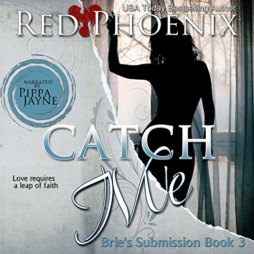 Catch Me: Brie’s Submission, Book 3